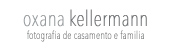 OXANA KELLERMANN - Fotografia de casamento e familia OXANA KELLERMANN - Fotografia de casamento e familia