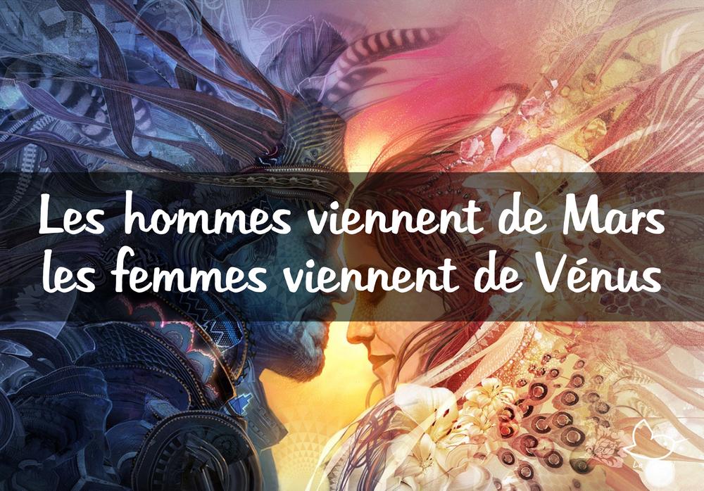 Les hommes viennent de Mars les femmes viennent de Vénus